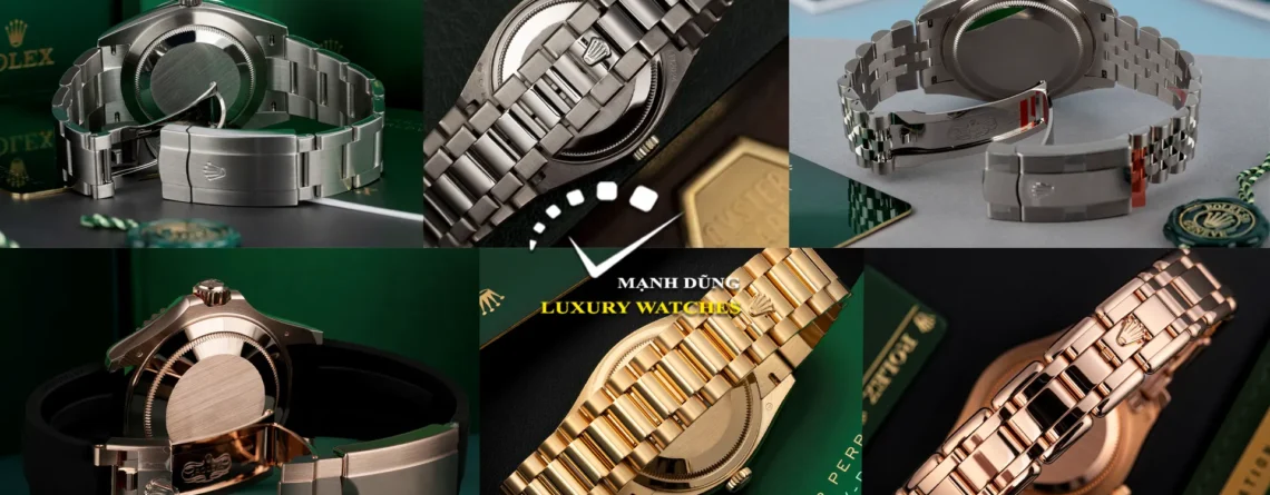 Dây Đồng Hồ Rolex: Hướng Dẫn Phân Biệt Các Loại Dây Chính Hãng